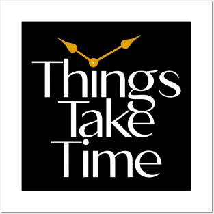 Funny things take time Posters and Art